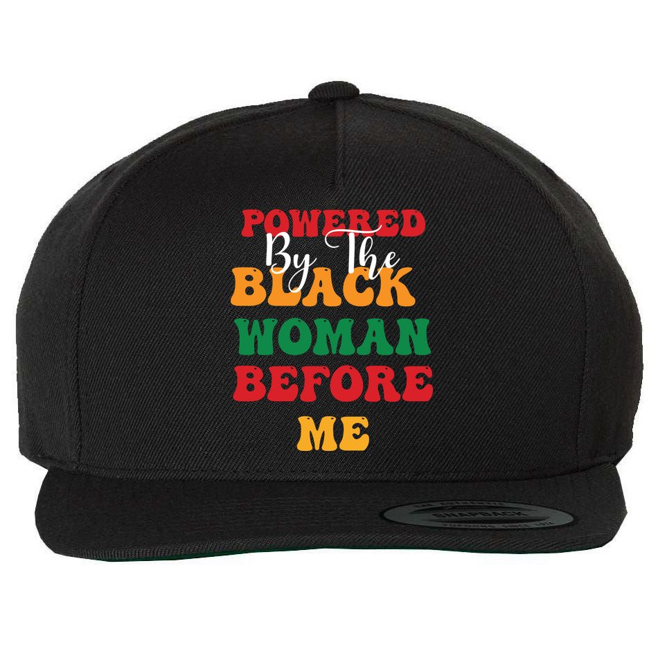 Powerd By The Black Woman Before Me For Juneteenth Day Gift Wool Snapback Cap