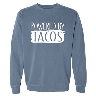 Powered By Tacos Garment-Dyed Sweatshirt