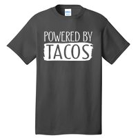 Powered By Tacos Tall T-Shirt