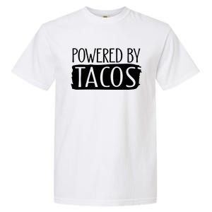 Powered By Tacos Garment-Dyed Heavyweight T-Shirt