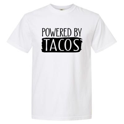 Powered By Tacos Garment-Dyed Heavyweight T-Shirt