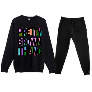 Pretty Brown Thang African American Black Blm Gift Premium Crewneck Sweatsuit Set