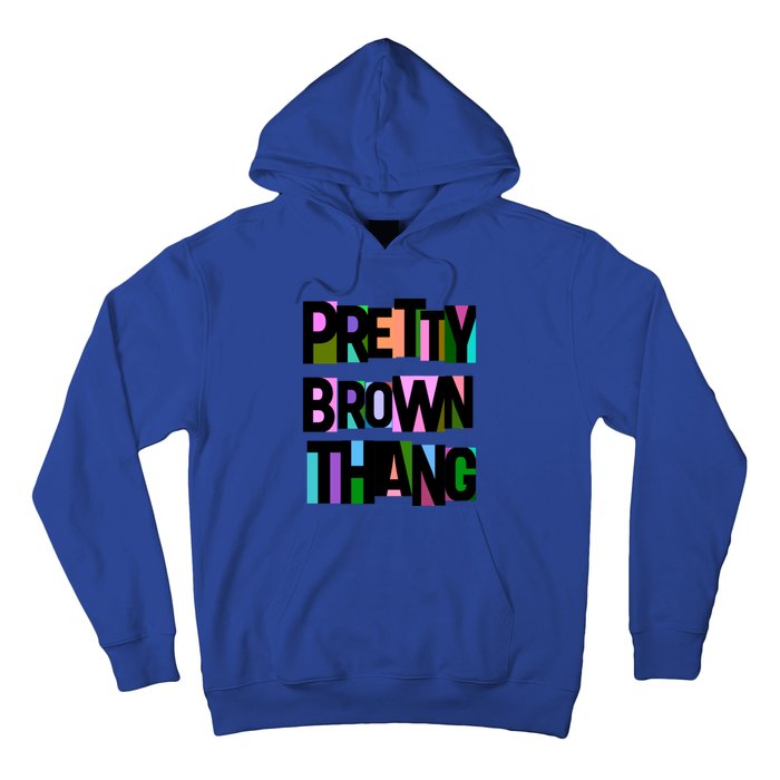 Pretty Brown Thang African American Black Blm Gift Hoodie