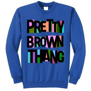 Pretty Brown Thang African American Black Blm Gift Sweatshirt