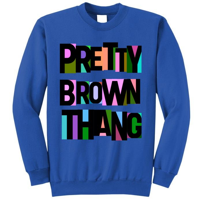 Pretty Brown Thang African American Black Blm Gift Sweatshirt