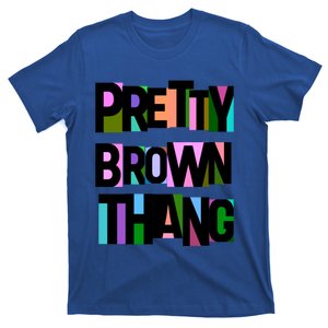 Pretty Brown Thang African American Black Blm Gift T-Shirt