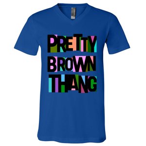 Pretty Brown Thang African American Black Blm Gift V-Neck T-Shirt