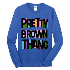 Pretty Brown Thang African American Black Blm Gift Tall Long Sleeve T-Shirt