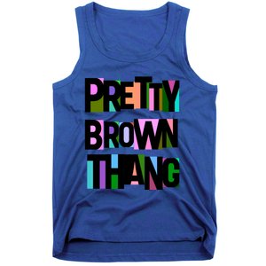 Pretty Brown Thang African American Black Blm Gift Tank Top