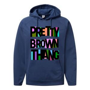 Pretty Brown Thang African American Black Blm Gift Performance Fleece Hoodie