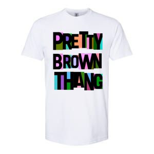 Pretty Brown Thang African American Black Blm Gift Softstyle CVC T-Shirt