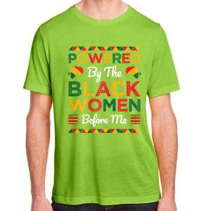 Powered By The Black Women Before Me Black History Month Adult ChromaSoft Performance T-Shirt