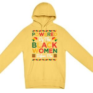 Powered By The Black Women Before Me Black History Month Premium Pullover Hoodie