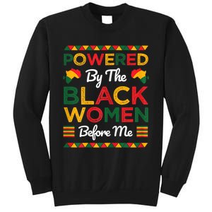 Powered By The Black Women Before Me Black History Month Sweatshirt