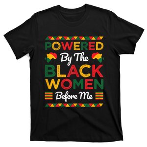 Powered By The Black Women Before Me Black History Month T-Shirt