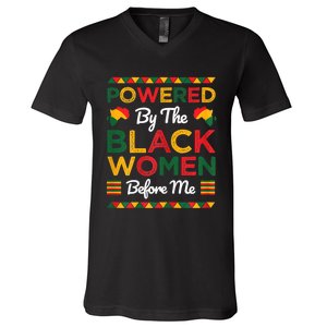 Powered By The Black Women Before Me Black History Month V-Neck T-Shirt