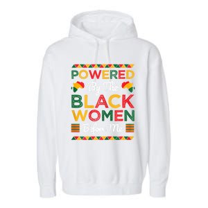 Powered By The Black Women Before Me Black History Month Garment-Dyed Fleece Hoodie