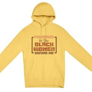 Powered By The Black Women Before Me Black History African Premium Pullover Hoodie