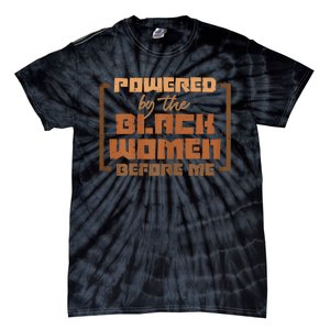 Powered By The Black Women Before Me Black History African Tie-Dye T-Shirt