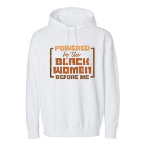 Powered By The Black Women Before Me Black History African Garment-Dyed Fleece Hoodie