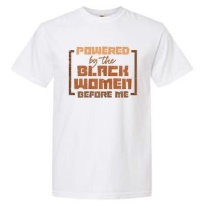 Powered By The Black Women Before Me Black History African Garment-Dyed Heavyweight T-Shirt