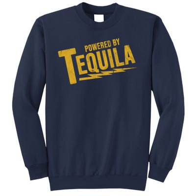 Powered By Tequila Sweatshirt