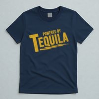 Powered By Tequila T-Shirt
