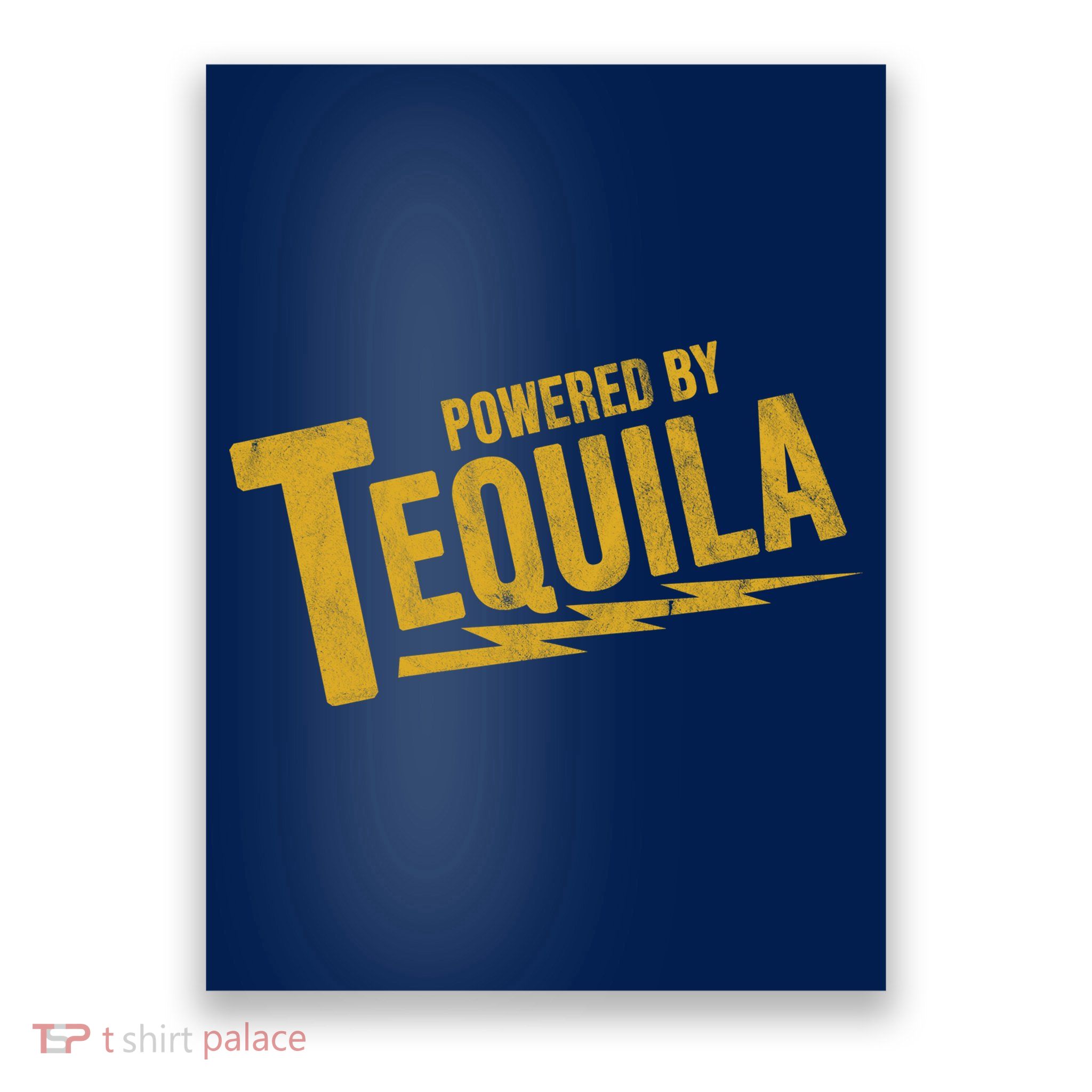 Powered By Tequila Poster