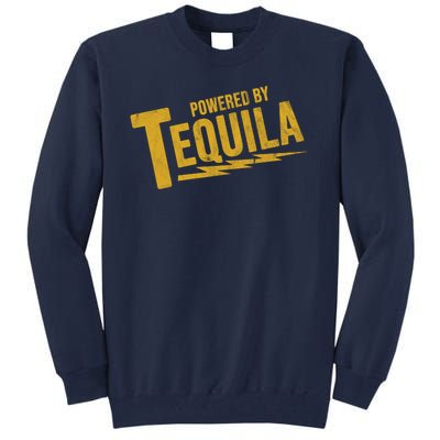 Powered By Tequila Tall Sweatshirt