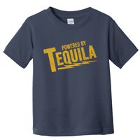 Powered By Tequila Toddler T-Shirt