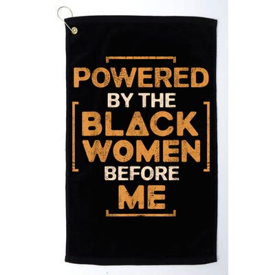 Powered By The Black Women Before Me Black History Month Golf Towel