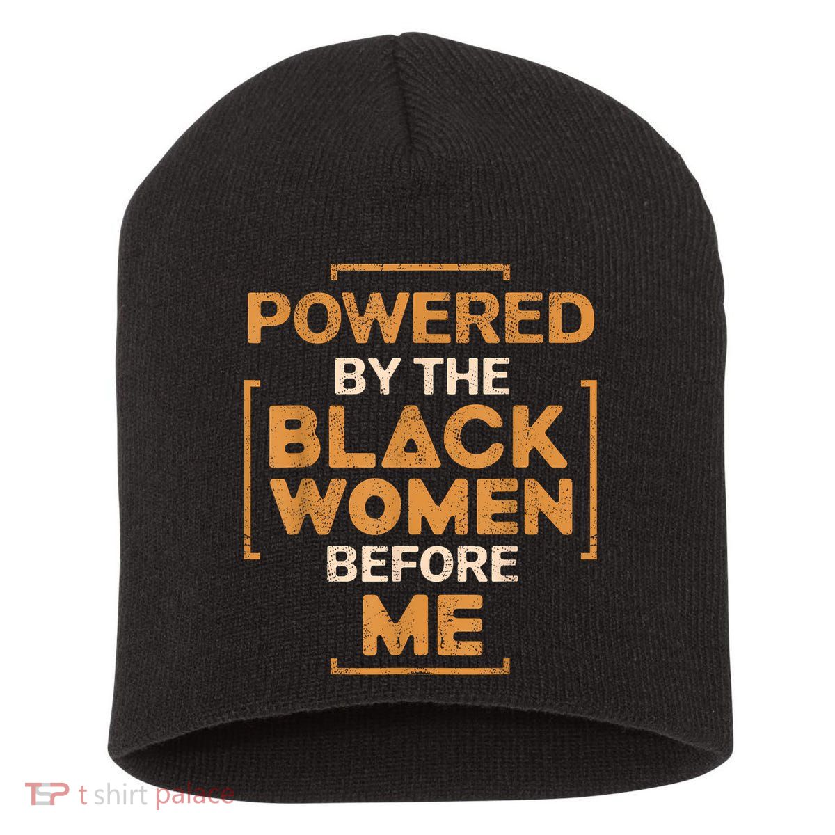 Powered By The Black Women Before Me Black History Month Short Acrylic Beanie