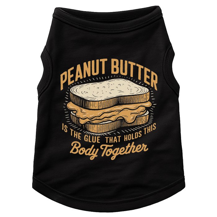 Peanut Butter The Glue That Holds This Body Together Doggie Tank