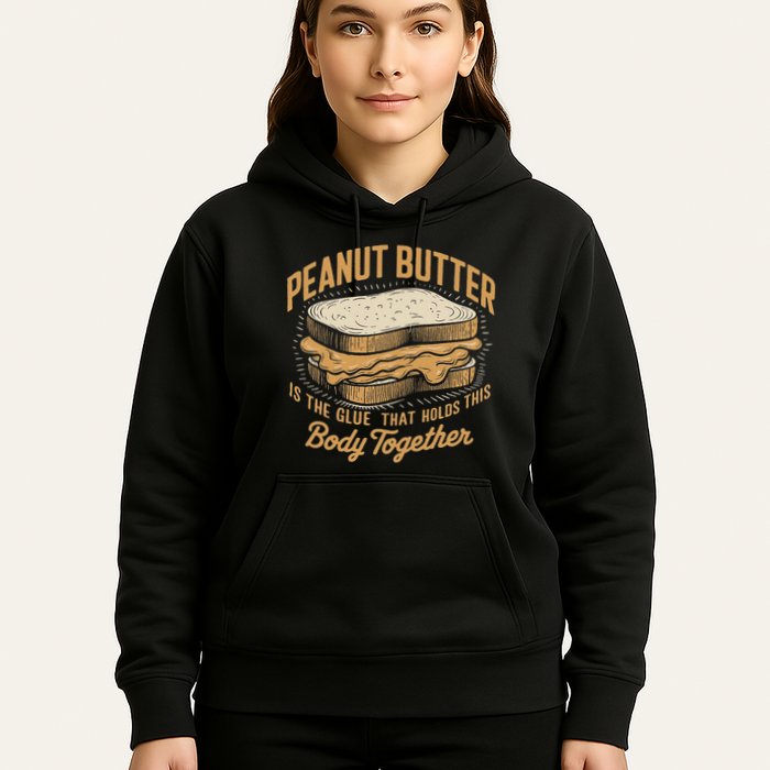 Peanut Butter The Glue That Holds This Body Together Hoodie