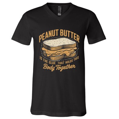 Peanut Butter The Glue That Holds This Body Together V-Neck T-Shirt