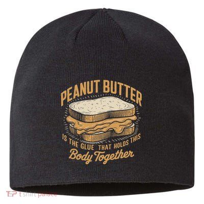 Peanut Butter The Glue That Holds This Body Together Sustainable Beanie