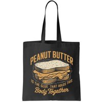 Peanut Butter The Glue That Holds This Body Together Bag