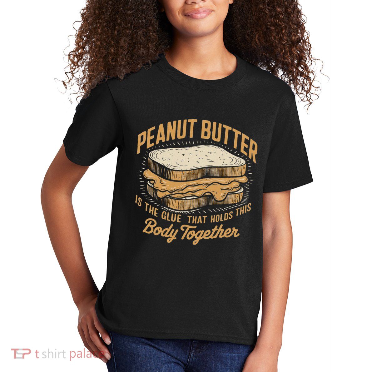 Peanut Butter The Glue That Holds This Body Together Kids T-Shirt