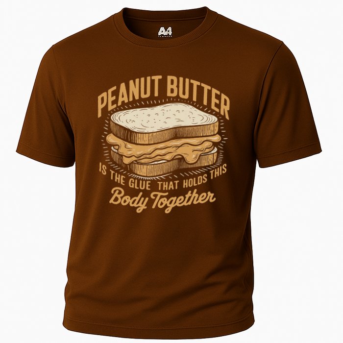 Peanut Butter The Glue That Holds This Body Together Performance Shirt