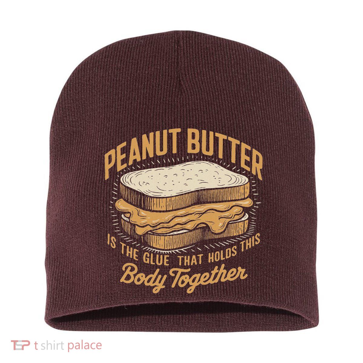 Peanut Butter The Glue That Holds This Body Together Short Acrylic Beanie