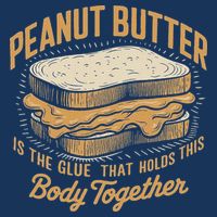 Peanut Butter The Glue That Holds This Body Together Infant Baby Jersey Bodysuit