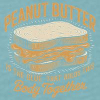 Peanut Butter The Glue That Holds This Body Together Sueded Cloud Jersey T-Shirt