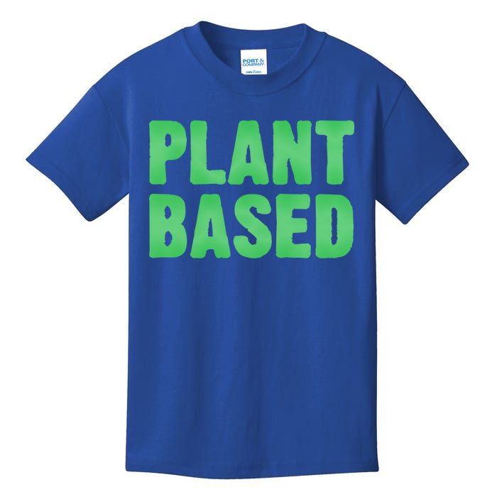 Plant Based Vegan Funny Vegetarian Saying Gift Cool Gift Kids T-Shirt