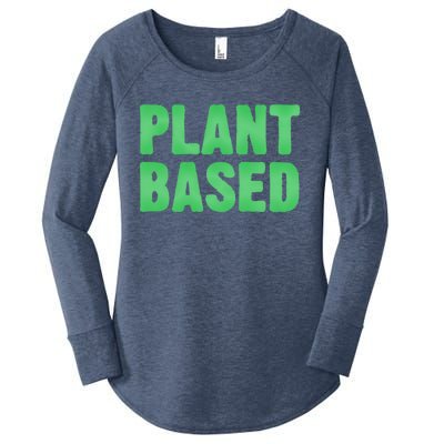 Plant Based Vegan Funny Vegetarian Saying Gift Cool Gift Women's Perfect Tri Tunic Long Sleeve Shirt