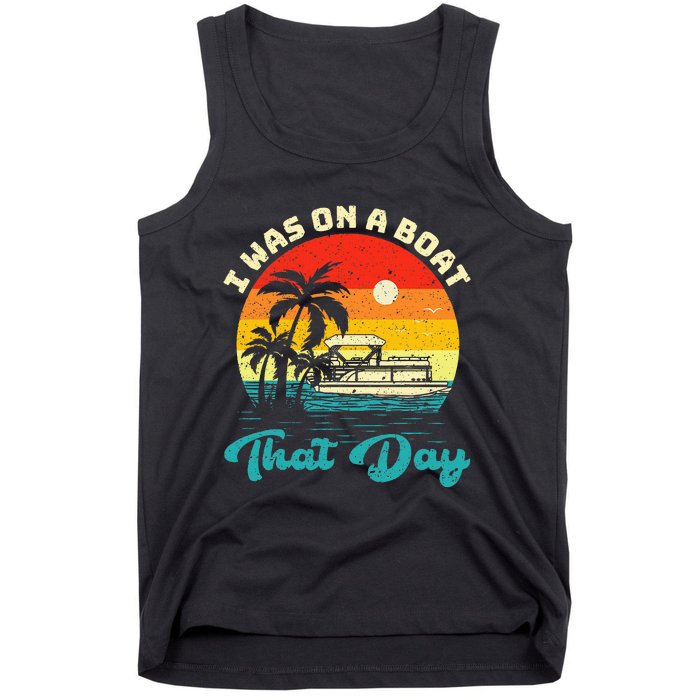 Ponton Boat Vintage Retro I Was On A Boat That Day Tank Top