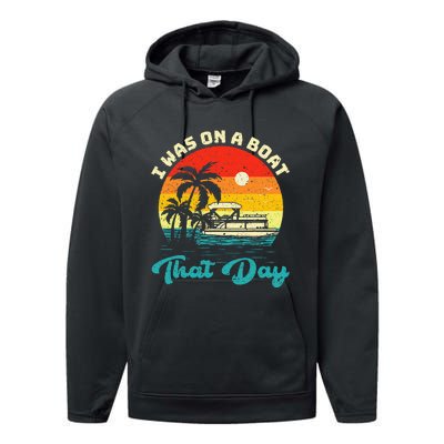 Ponton Boat Vintage Retro I Was On A Boat That Day Performance Fleece Hoodie