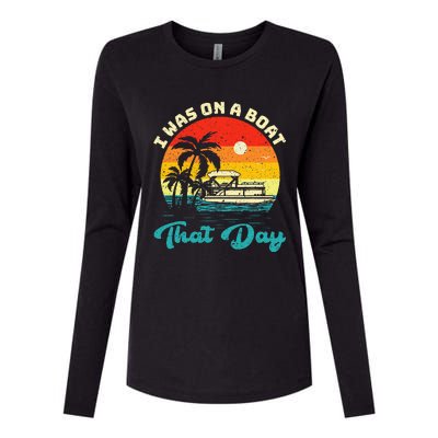 Ponton Boat Vintage Retro I Was On A Boat That Day Womens Cotton Relaxed Long Sleeve T-Shirt