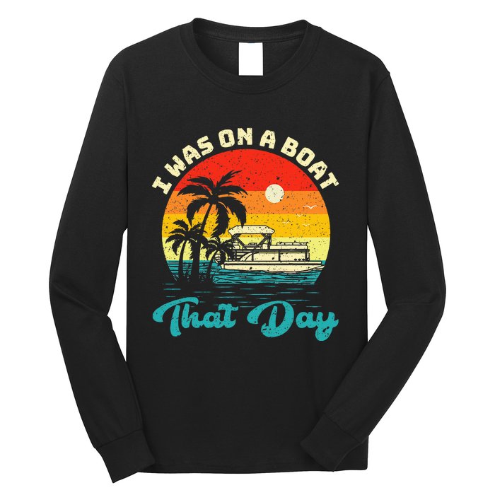 Ponton Boat Vintage Retro I Was On A Boat That Day Long Sleeve Shirt