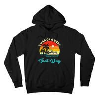 Ponton Boat Vintage Retro I Was On A Boat That Day Tall Hoodie