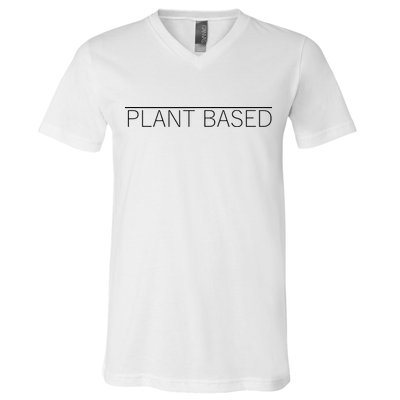 Plant Based Vegan Vegetarian Gift V-Neck T-Shirt